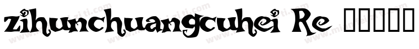 zihunchuangcuhei Re字体转换